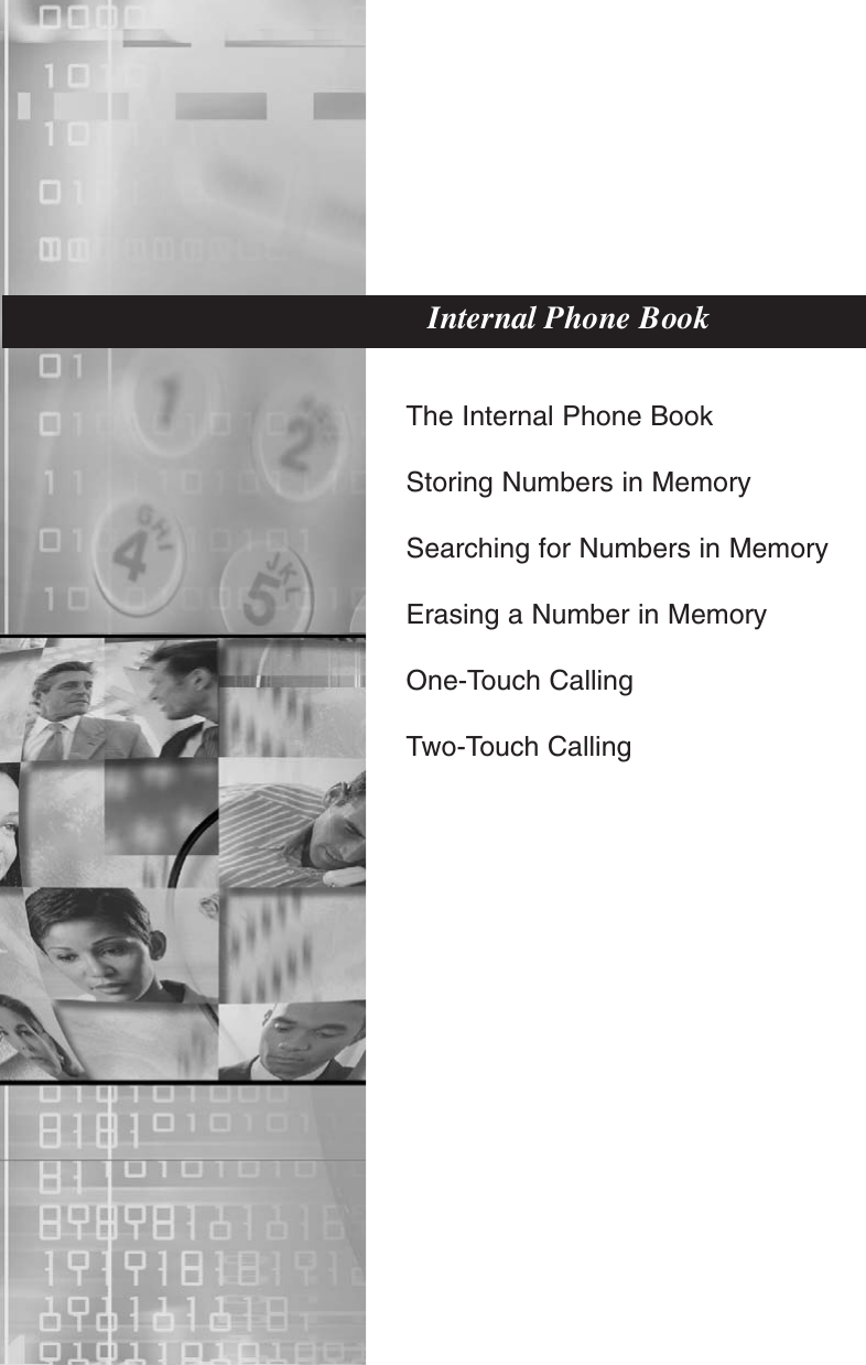 The Internal Phone BookStoring Numbers in MemorySearching for Numbers in MemoryErasing a Number in MemoryOne-Touch CallingTwo-Touch CallingInternal Phone Book