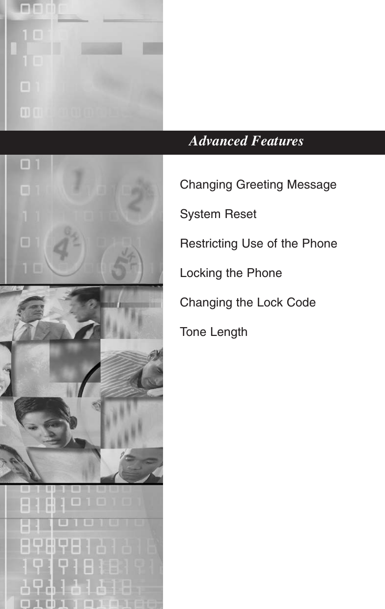 Changing Greeting MessageSystem ResetRestricting Use of the PhoneLocking the PhoneChanging the Lock CodeTone LengthAdvanced Features