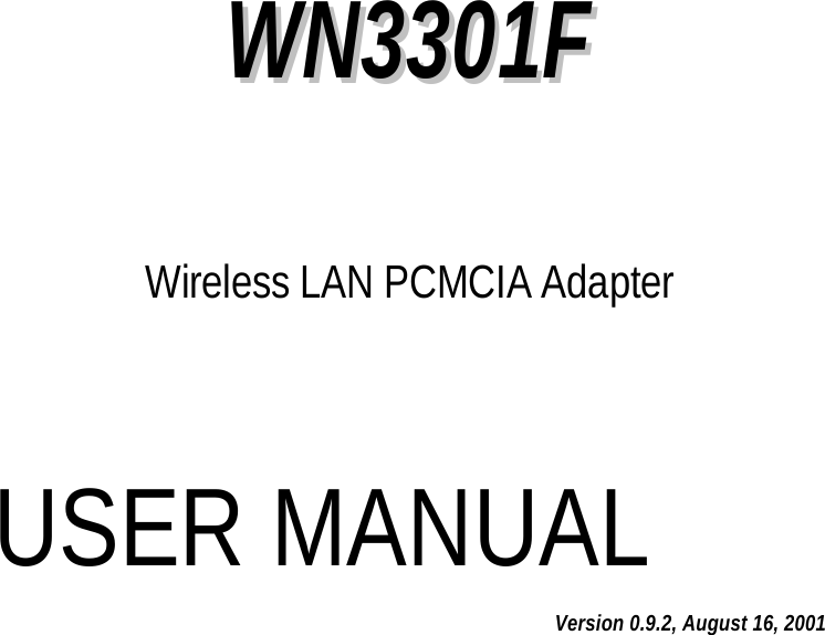 WWNN33330011FFWireless LAN PCMCIA AdapterUSER MANUALVersion 0.9.2, August 16, 2001