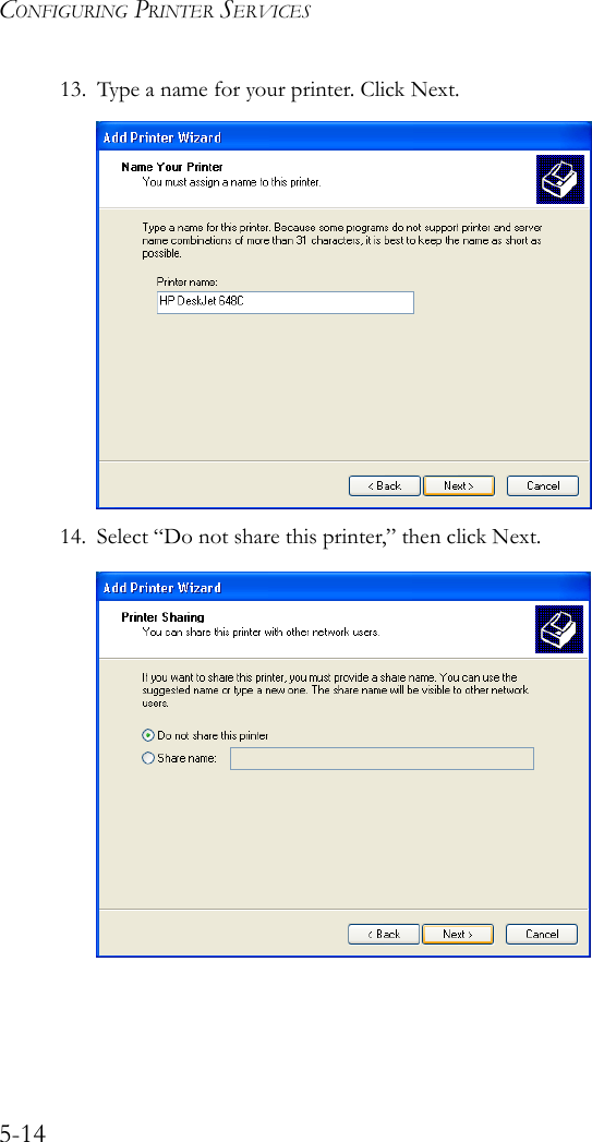 CONFIGURING PRINTER SERVICES5-1413. Type a name for your printer. Click Next.14. Select “Do not share this printer,” then click Next.