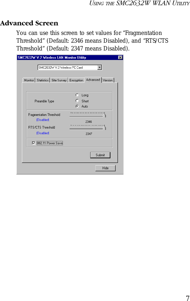 USING THE SMC2632W WLAN UTILITY7Advanced ScreenYou can use this screen to set values for “Fragmentation Threshold” (Default: 2346 means Disabled), and “RTS/CTS Threshold” (Default: 2347 means Disabled). 