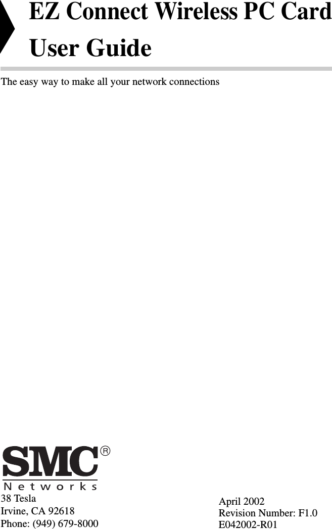 38 TeslaIrvine, CA 92618Phone: (949) 679-8000EZ Connect Wireless PC CardUser GuideThe easy way to make all your network connectionsApril 2002Revision Number: F1.0 E042002-R01
