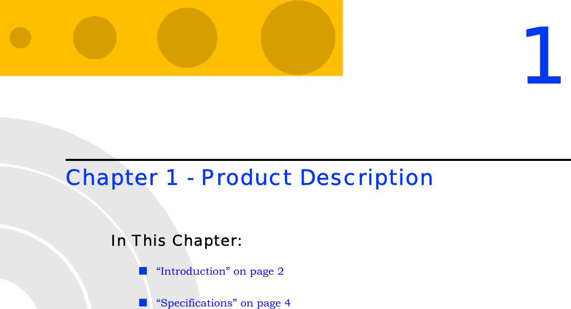 1Chapter 1 - Product DescriptionIn This Chapter:“Introduction” on page 2“Specifications” on page 4