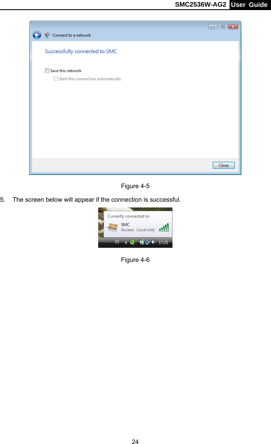 SMC2536W-AG2  User Guide   24 Figure 4-5 5.  The screen below will appear if the connection is successful.  Figure 4-6 