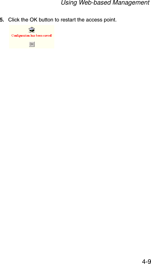 Using Web-based Management4-95. Click the OK button to restart the access point.