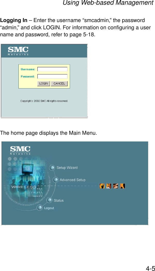 Using Web-based Management4-5Logging In – Enter the username “smcadmin,” the password “admin,” and click LOGIN. For information on configuring a user name and password, refer to page 5-18.The home page displays the Main Menu.
