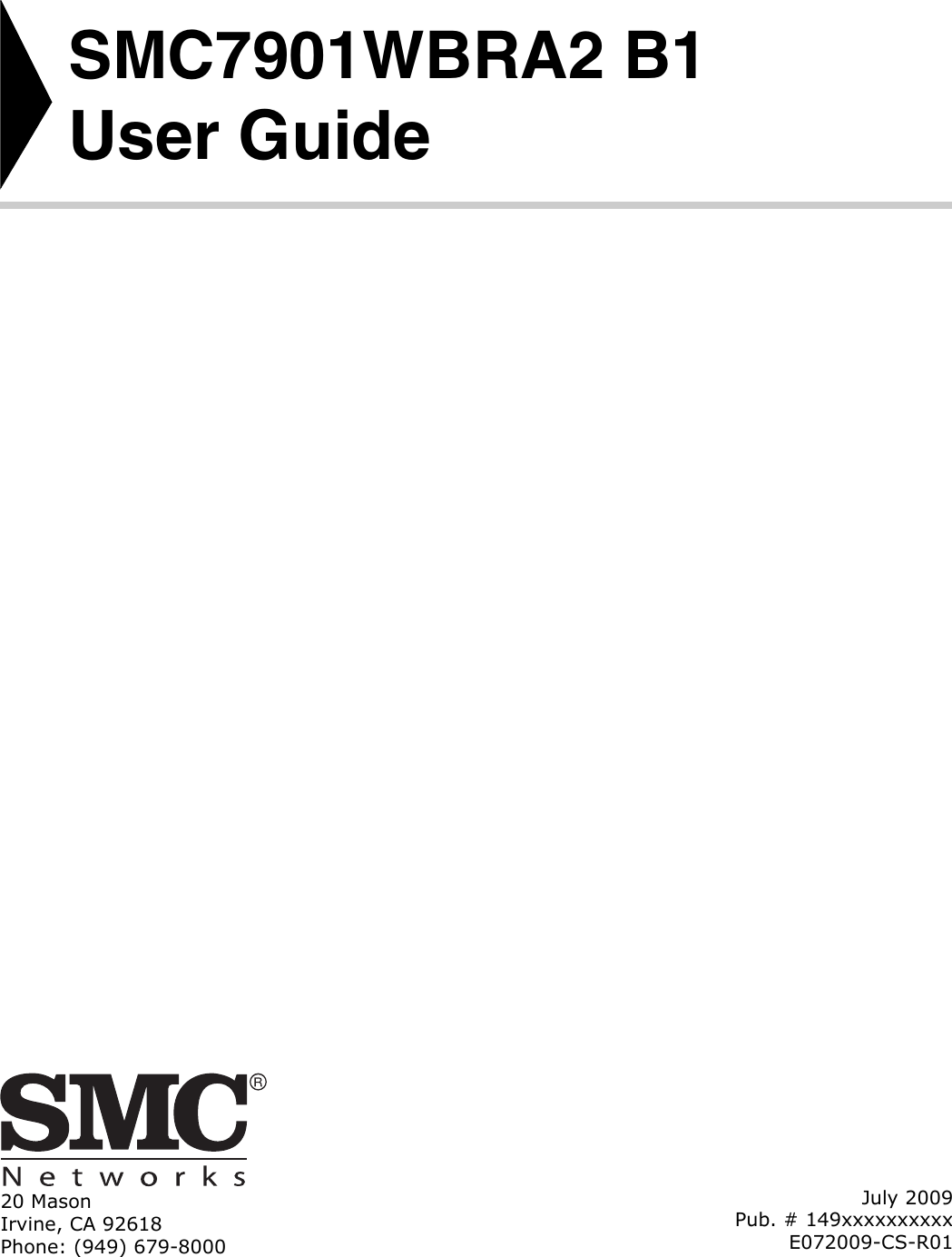 20 MasonIrvine, CA 92618Phone: (949) 679-8000SMC7901WBRA2 B1User GuideJuly 2009Pub. # 149xxxxxxxxxxE072009-CS-R01