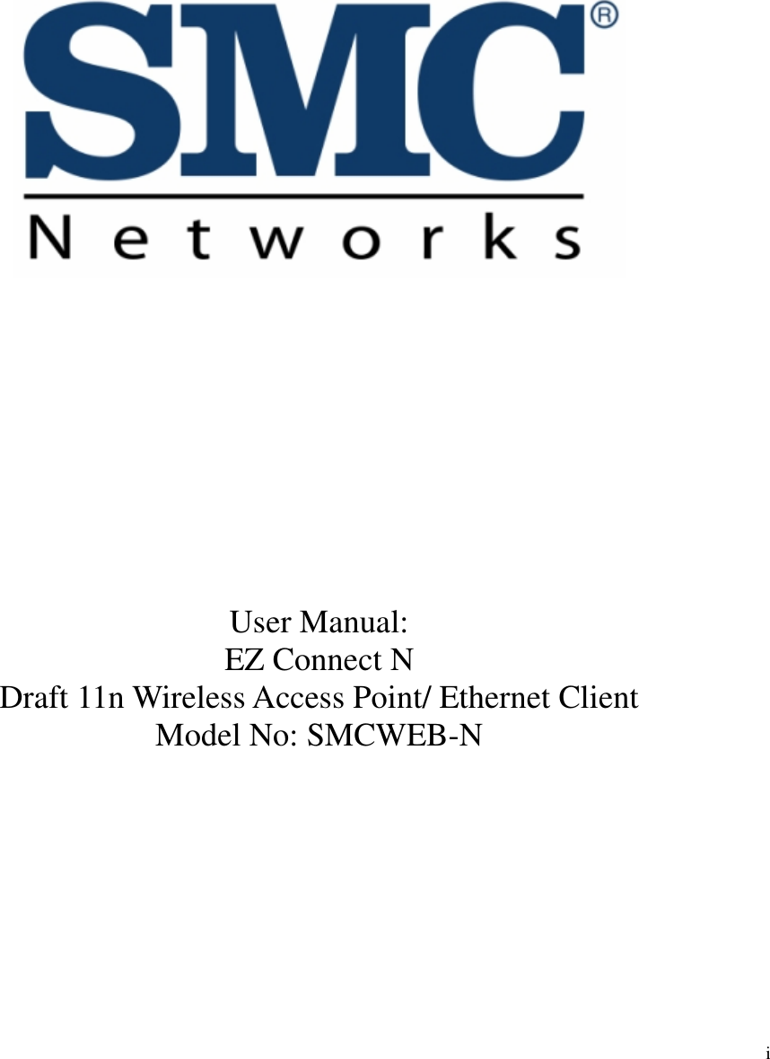  i                       User Manual: EZ Connect N   Draft 11n Wireless Access Point/ Ethernet Client Model No: SMCWEB-N            