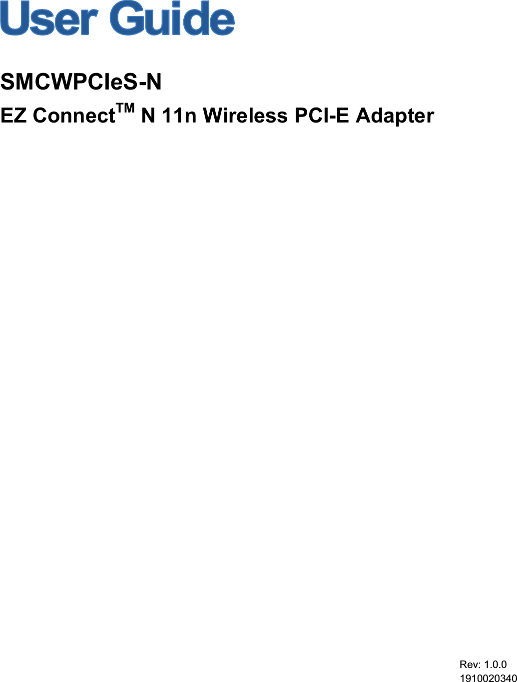 SMCWPCIeS-NEZ ConnectTM N 11n Wireless PCI-E Adapter Rev: 1.0.0 1910020340 