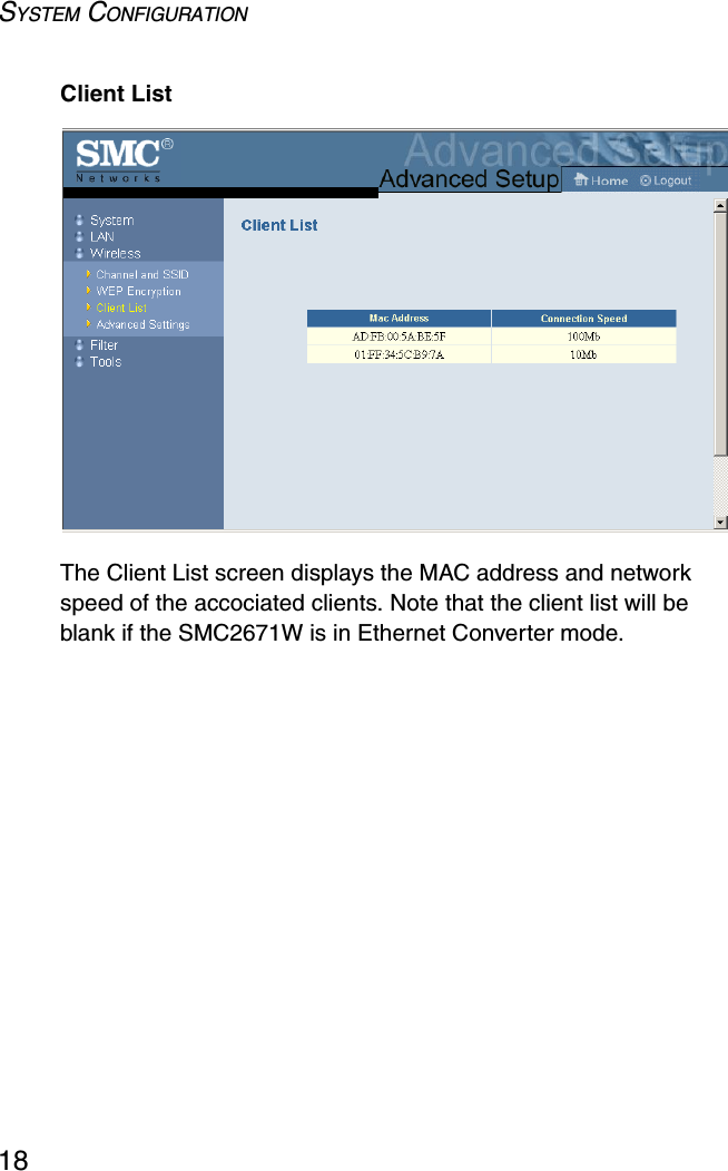 SYSTEM CONFIGURATION18Client ListThe Client List screen displays the MAC address and network speed of the accociated clients. Note that the client list will be blank if the SMC2671W is in Ethernet Converter mode.