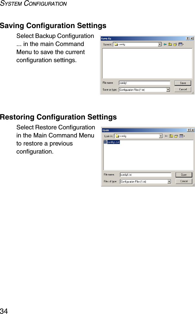 SYSTEM CONFIGURATION34Saving Configuration SettingsSelect Backup Configuration ... in the main Command Menu to save the current configuration settings.Restoring Configuration SettingsSelect Restore Configuration in the Main Command Menu to restore a previous configuration.
