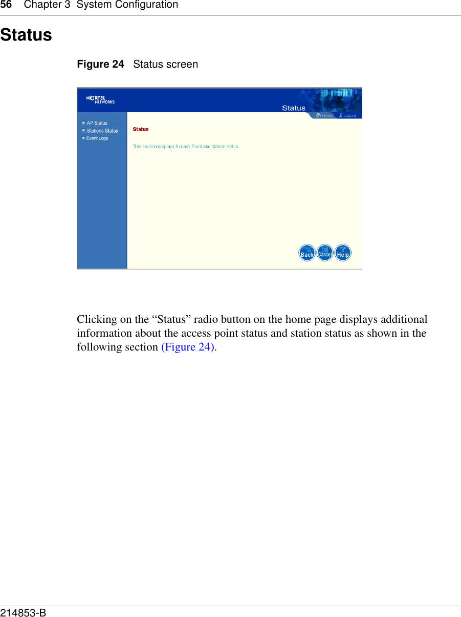 56 Chapter 3 System Configuration214853-B StatusFigure 24   Status screenClicking on the “Status” radio button on the home page displays additional information about the access point status and station status as shown in the following section (Figure 24).