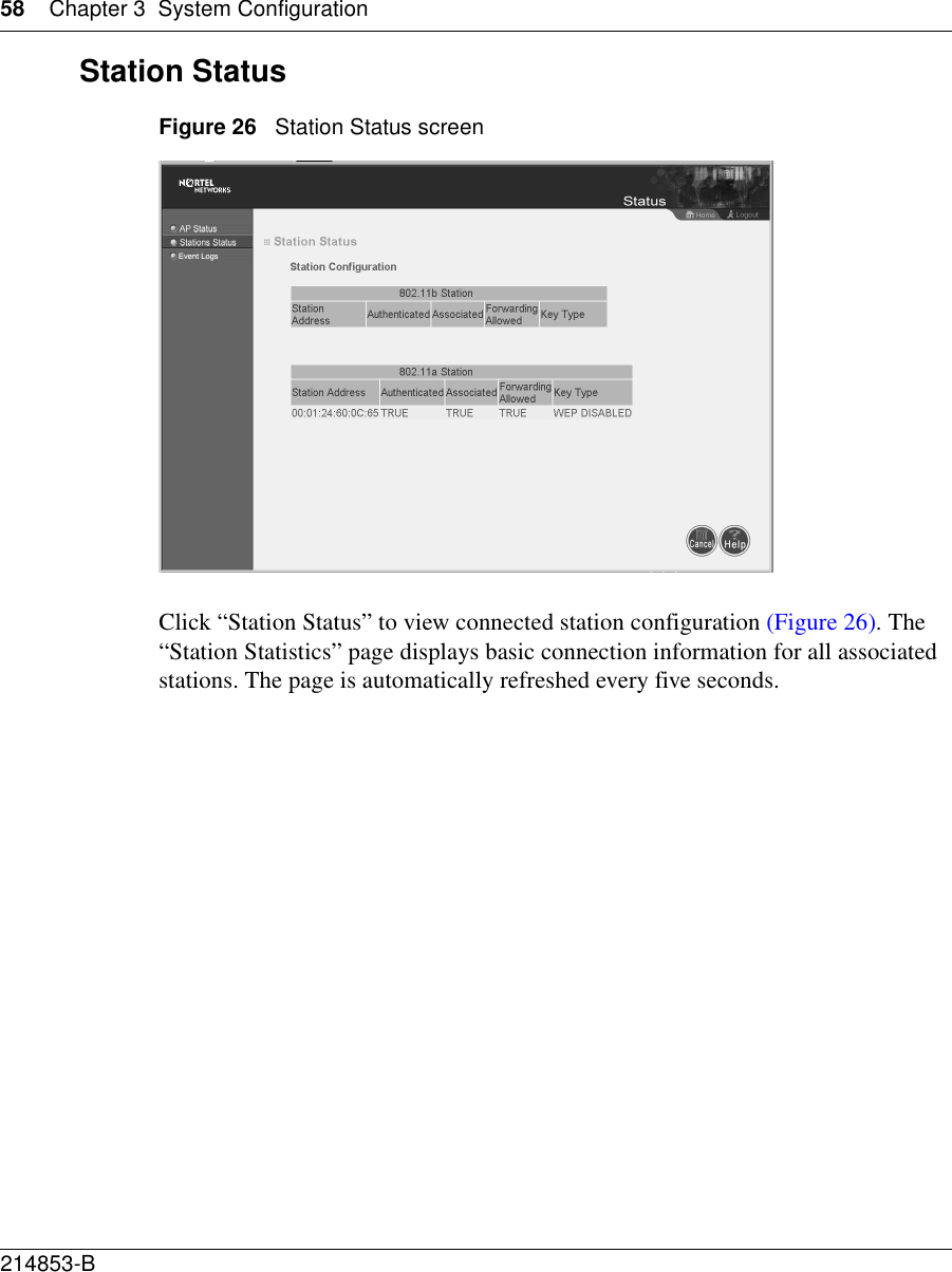 58 Chapter 3 System Configuration214853-B Station StatusFigure 26   Station Status screenClick “Station Status” to view connected station configuration (Figure 26). The “Station Statistics” page displays basic connection information for all associated stations. The page is automatically refreshed every five seconds. 