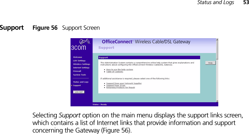 Status and Logs 53Support Figure 56   Support ScreenSelecting Support option on the main menu displays the support links screen, which contains a list of Internet links that provide information and support concerning the Gateway (Figure 56).