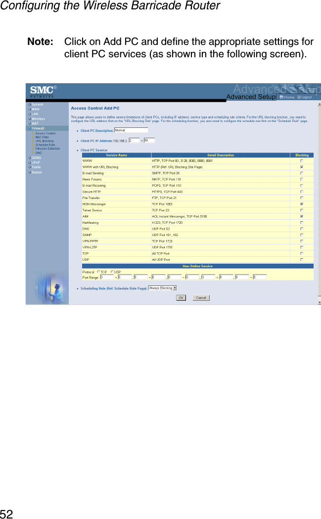 Configuring the Wireless Barricade Router52Note: Click on Add PC and define the appropriate settings for client PC services (as shown in the following screen).