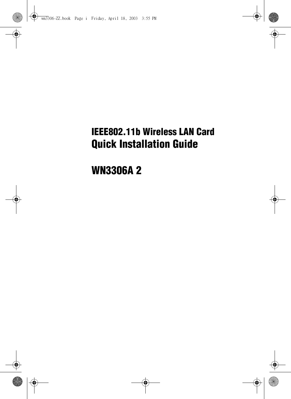 IEEE802.11b Wireless LAN CardQuick Installation GuideWN3306A 2wn3306-ZZ.book  Page i  Friday, April 18, 2003  3:55 PM