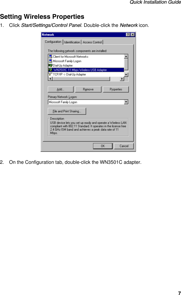 Quick Installation Guide7Setting Wireless Properties1. Click Start/Settings/Control Panel. Double-click the Network icon.2. On the Configuration tab, double-click the WN3501C adapter.