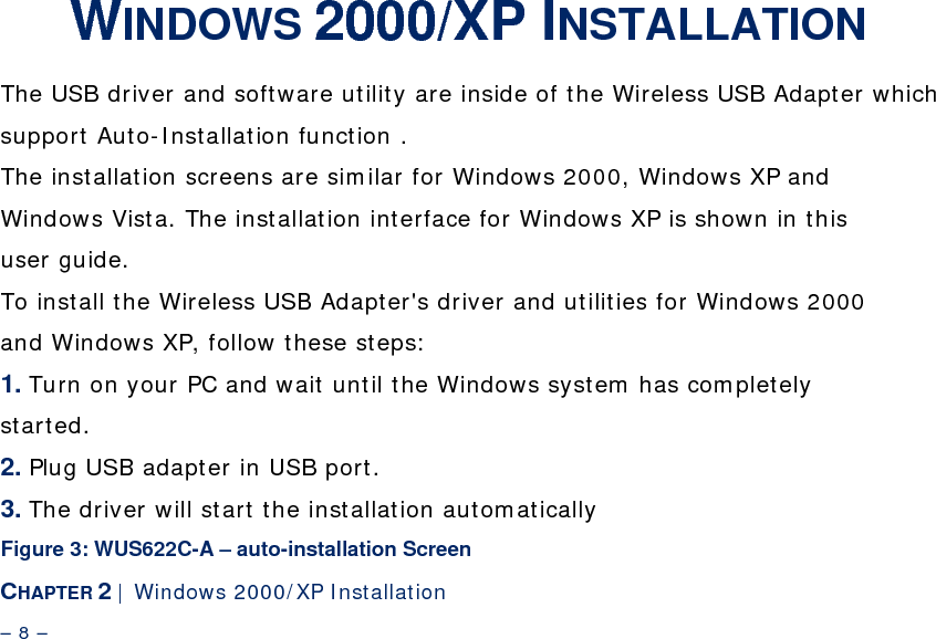 4. Wait for the software installation procedure to complete. CHAPTER 2 | Windows 2000/XP Installation – 9 – 