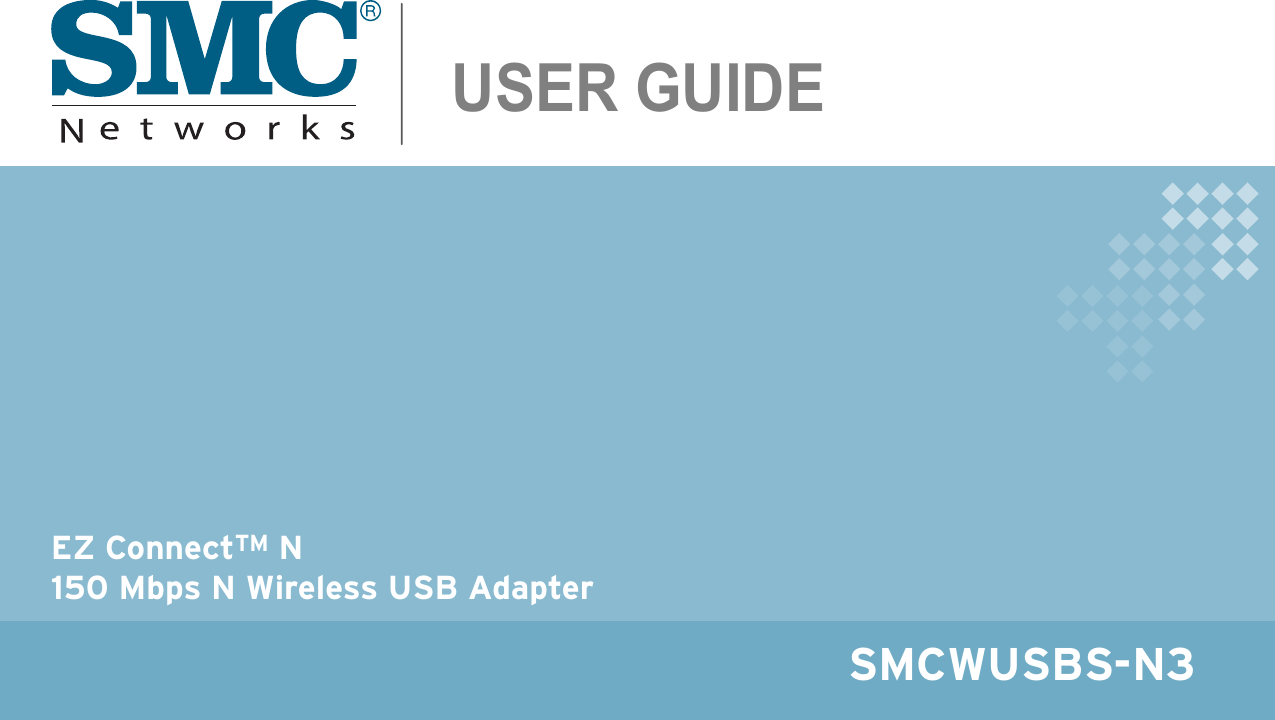 EZ ConnectTM N 150 Mbps N Wireless USB Adapter SMCWUSBS-N3USER GUIDE