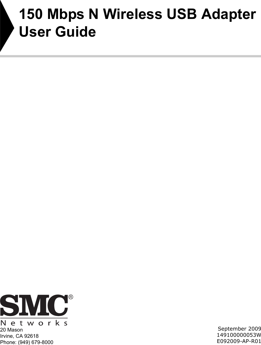 20 MasonIrvine, CA 92618Phone: (949) 679-8000150 Mbps N Wireless USB AdapterUser GuideSeptember 2009149100000053WE092009-AP-R01