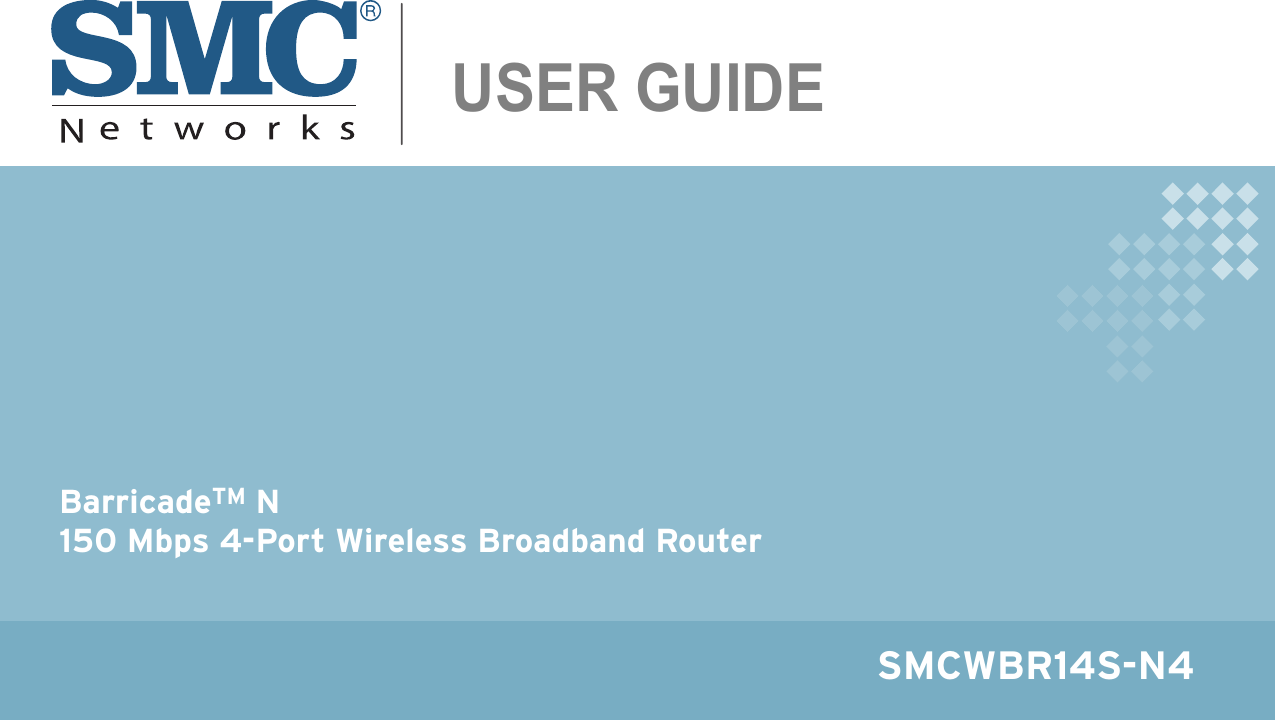 BarricadeTM N150 Mbps 4-Port Wireless Broadband RouterSMCWBR14S-N4USER GUIDE