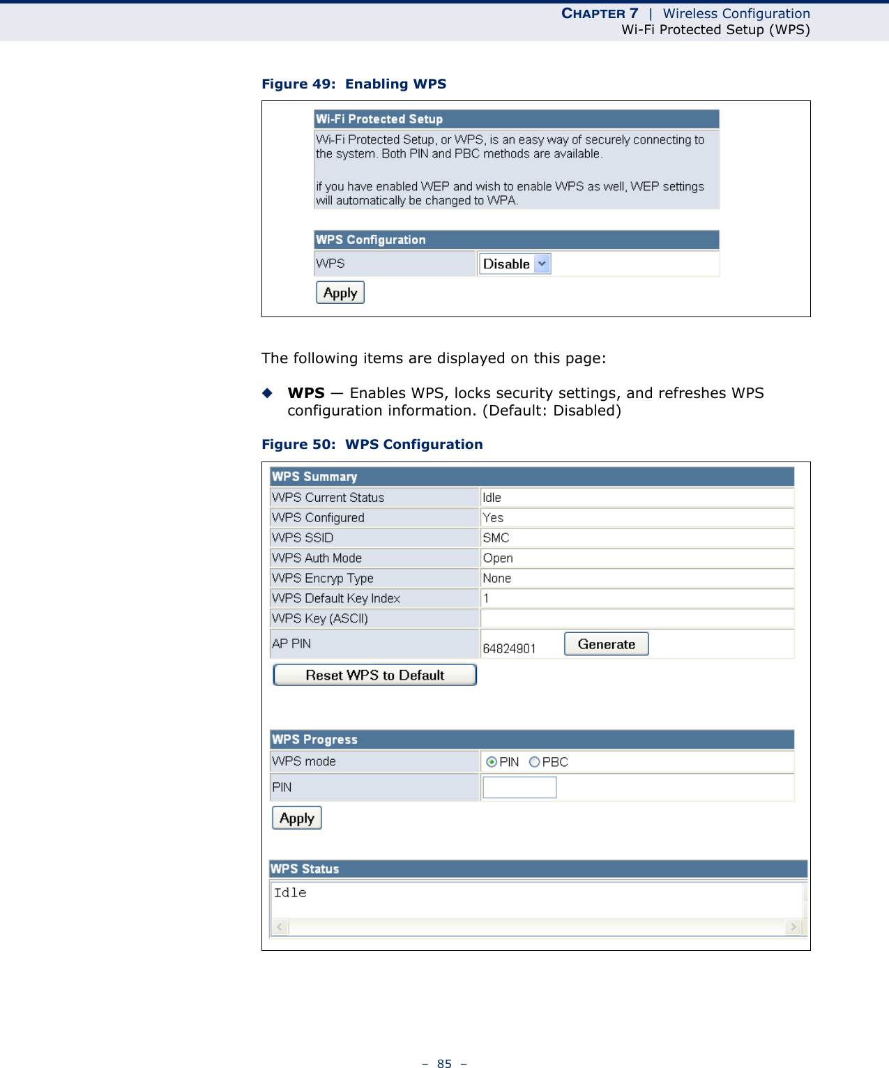 CHAPTER 7  |  Wireless ConfigurationWi-Fi Protected Setup (WPS)–  85  –Figure 49:  Enabling WPSThe following items are displayed on this page:◆WPS — Enables WPS, locks security settings, and refreshes WPS configuration information. (Default: Disabled)Figure 50:  WPS Configuration