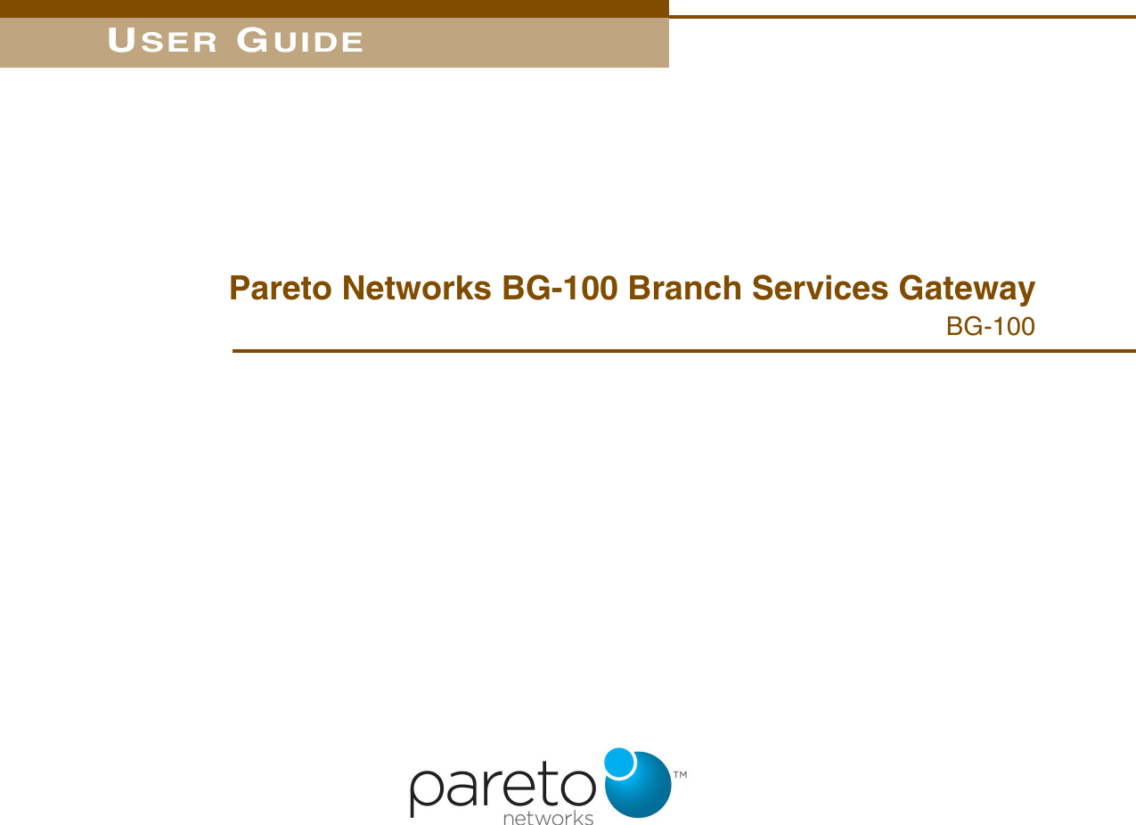 USER GUIDEPareto Networks BG-100 Branch Services GatewayBG-100