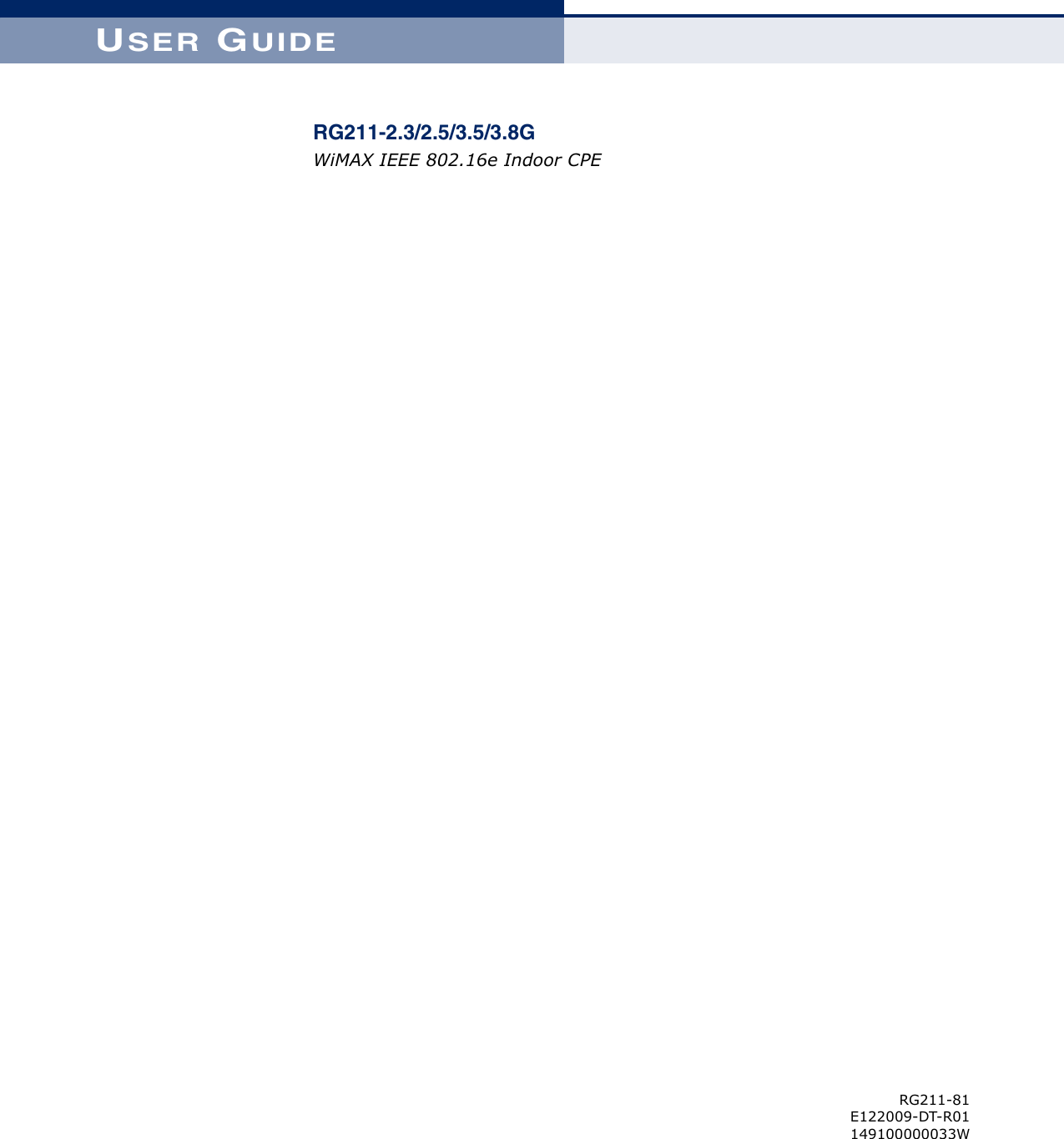 USER GUIDERG211-2.3/2.5/3.5/3.8GWiMAX IEEE 802.16e Indoor CPERG211-81E122009-DT-R01149100000033W