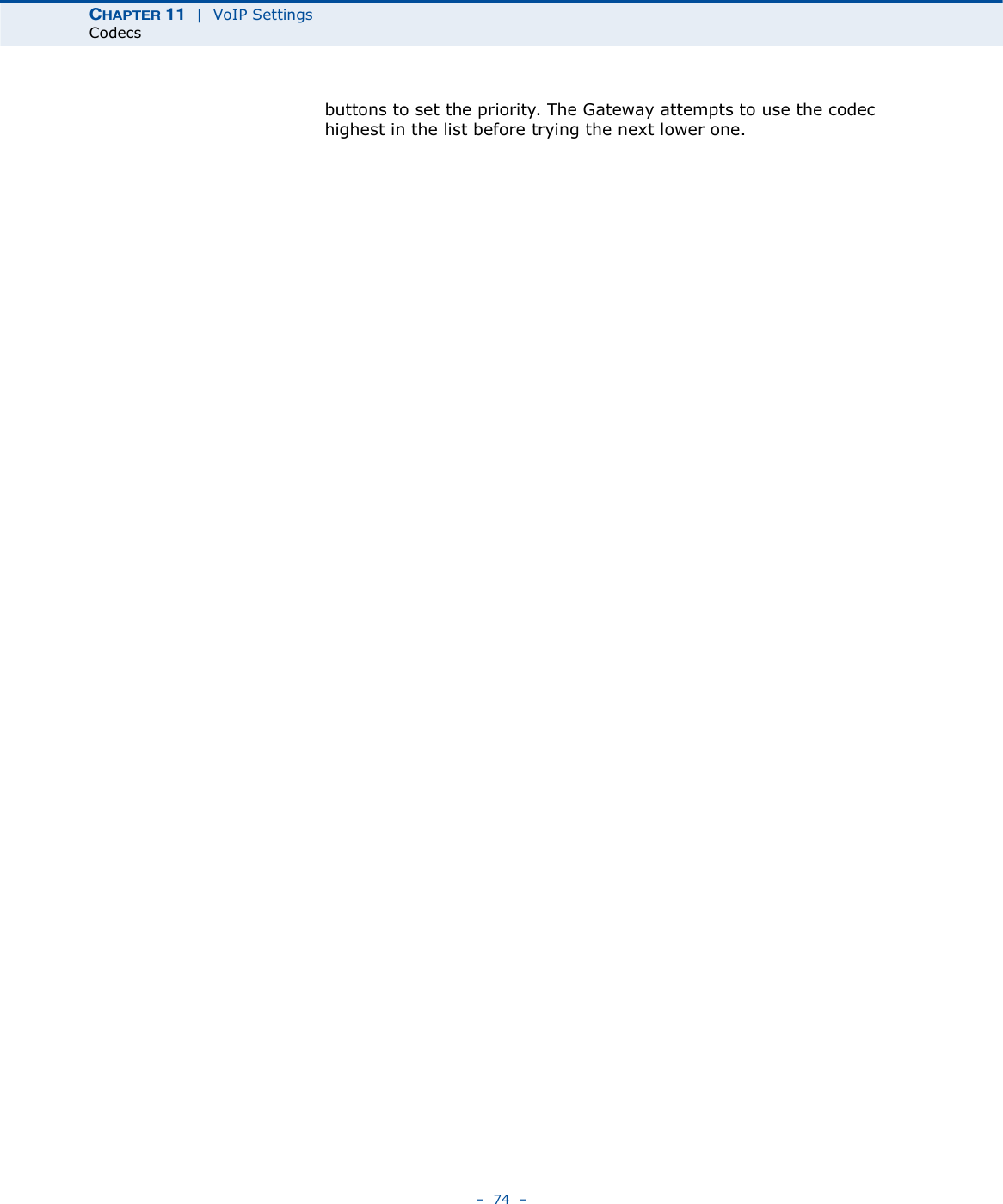 ÝØßÐÌÛÎ ïï  |  VoIP SettingsCodecs   74   buttons to set the priority. The Gateway attempts to use the codec highest in the list before trying the next lower one.