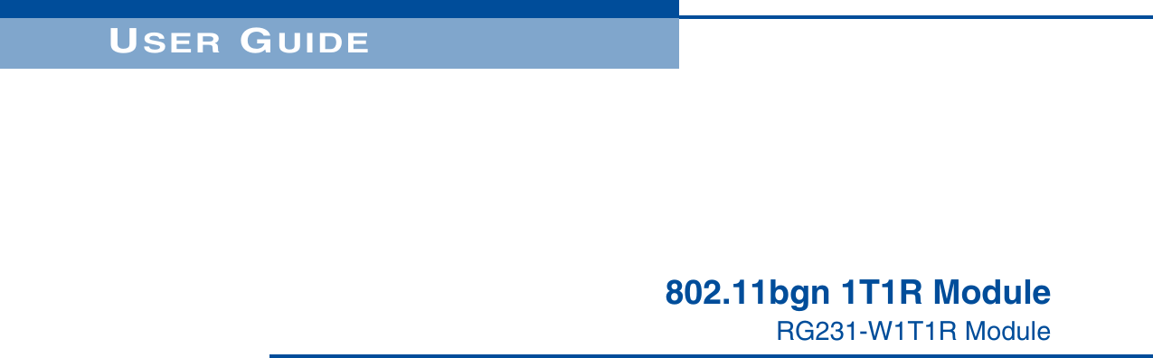 USER GUIDE802.11bgn 1T1R ModuleRG231-W1T1R Module