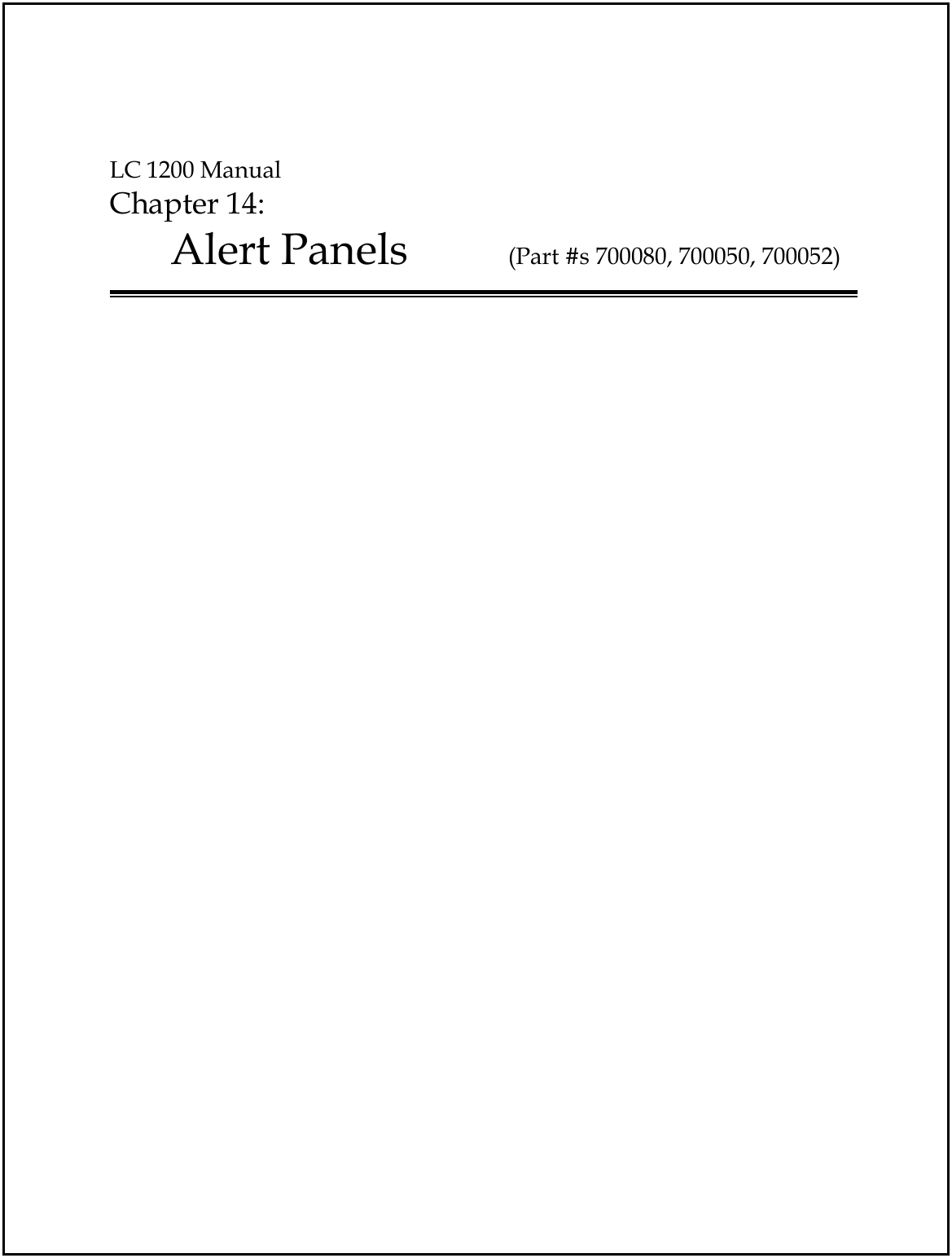  LC 1200 Manual Chapter 14:  Alert Panels         (Part #s 700080, 700050, 700052)    