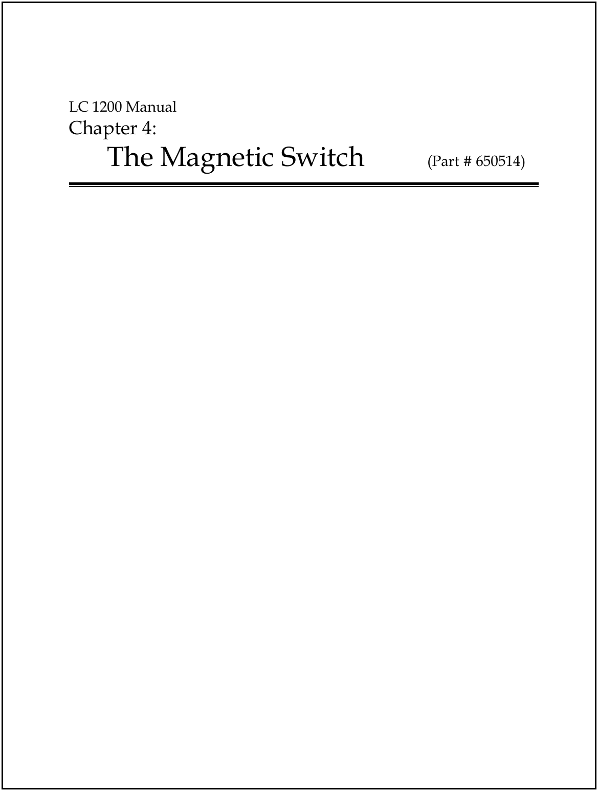  LC 1200 Manual Chapter 4:  The Magnetic Switch         (Part # 650514)    