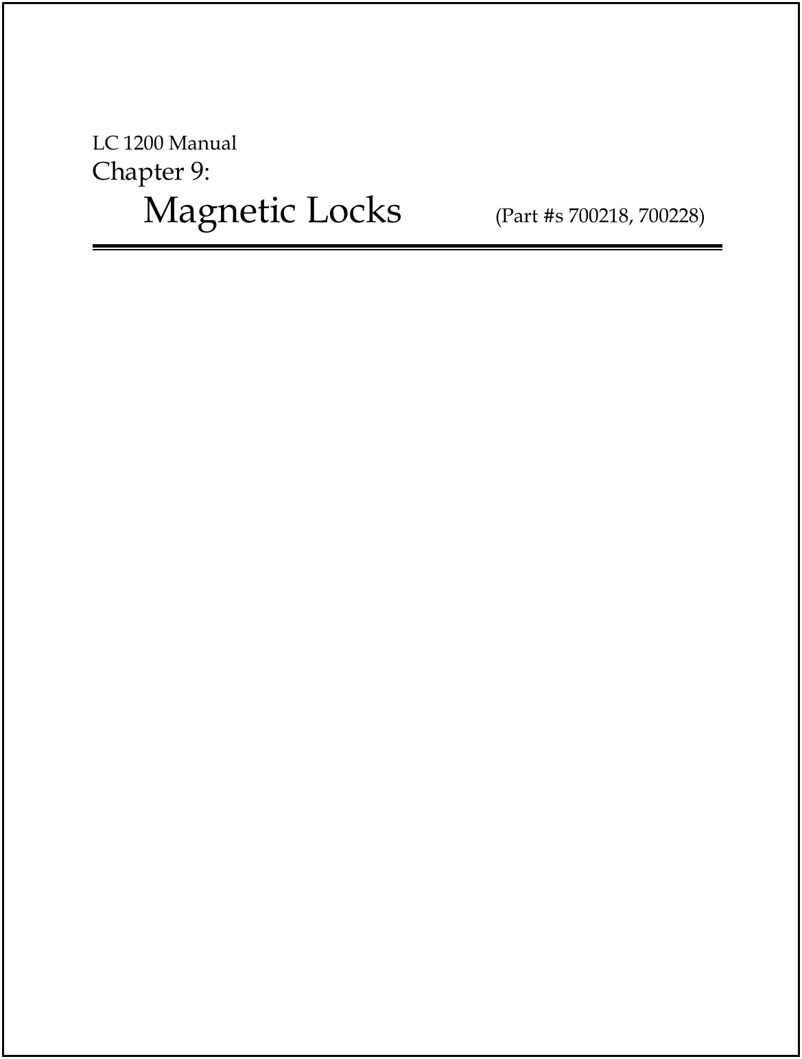  LC 1200 Manual Chapter 9:  Magnetic Locks          (Part #s 700218, 700228)    