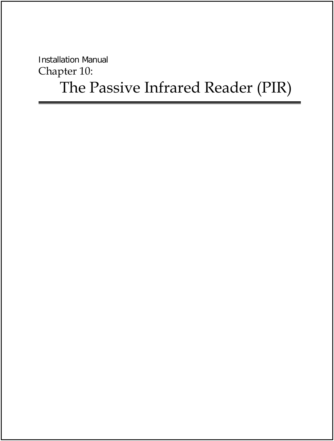  Installation Manual Chapter 10:  The Passive Infrared Reader (PIR)     