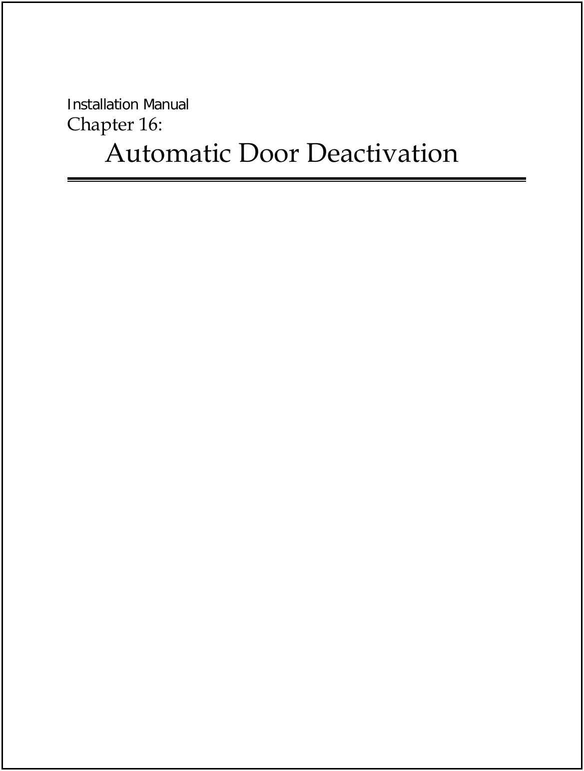  Installation Manual Chapter 16:  Automatic Door Deactivation     