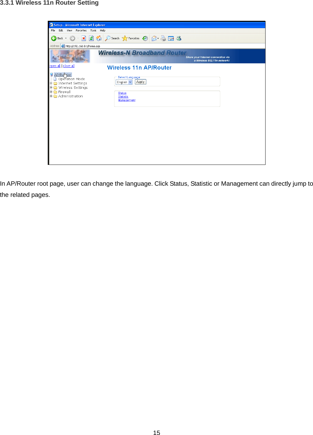  153.3.1 Wireless 11n Router Setting    In AP/Router root page, user can change the language. Click Status, Statistic or Management can directly jump to the related pages.  