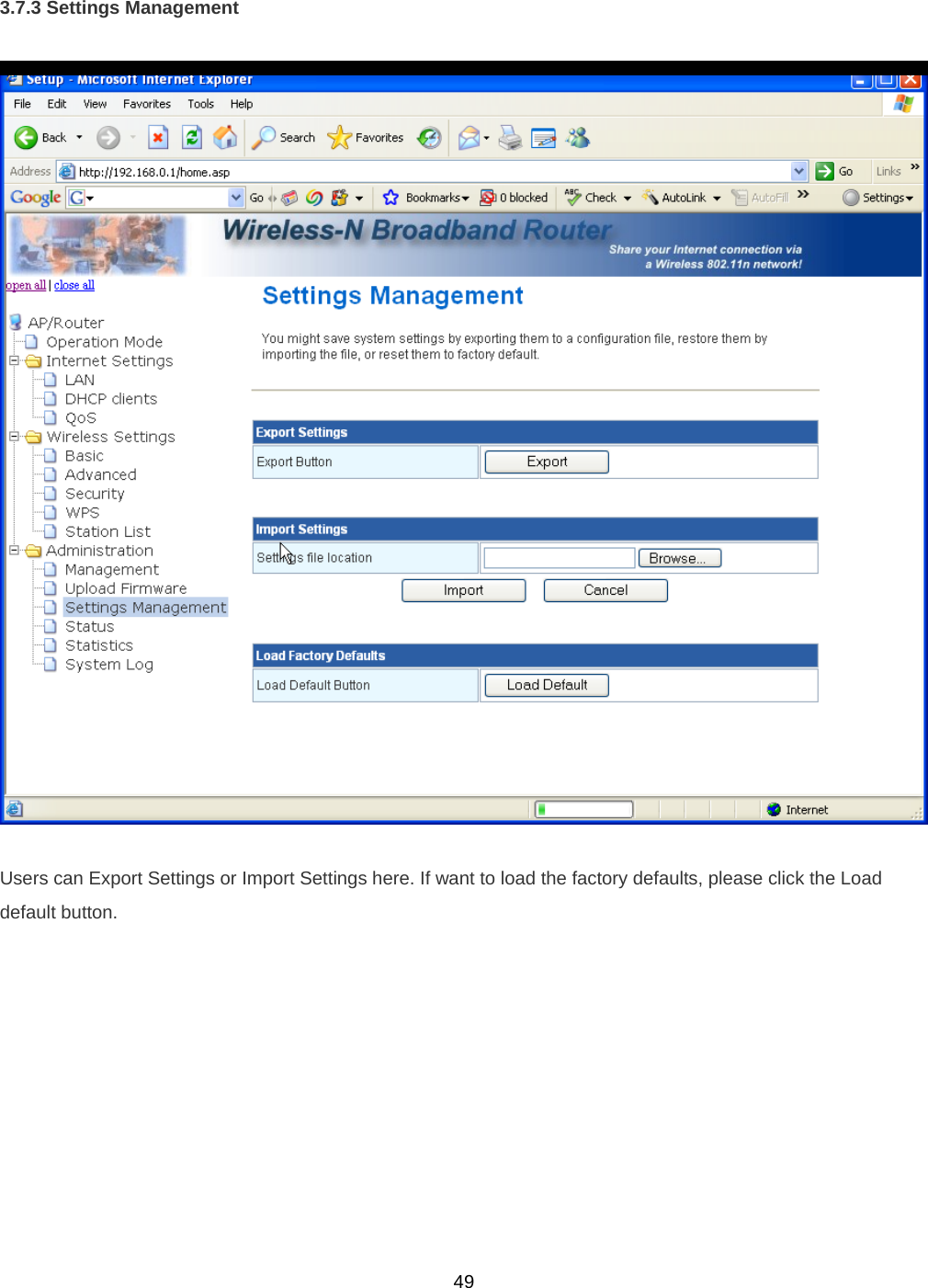  493.7.3 Settings Management    Users can Export Settings or Import Settings here. If want to load the factory defaults, please click the Load default button.  