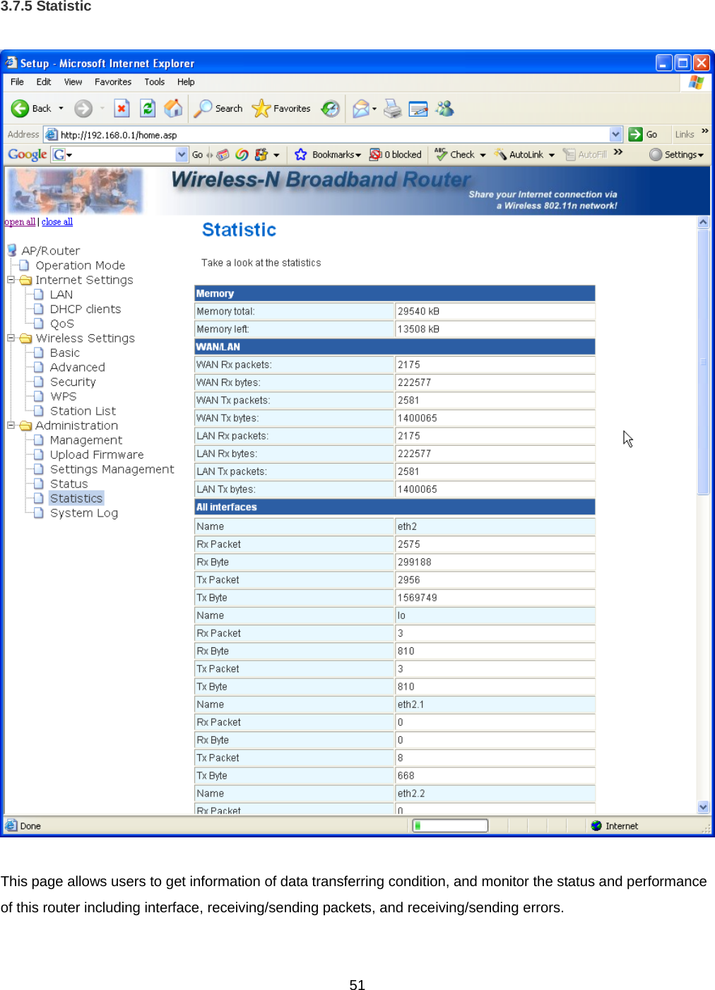  513.7.5 Statistic    This page allows users to get information of data transferring condition, and monitor the status and performance of this router including interface, receiving/sending packets, and receiving/sending errors. 