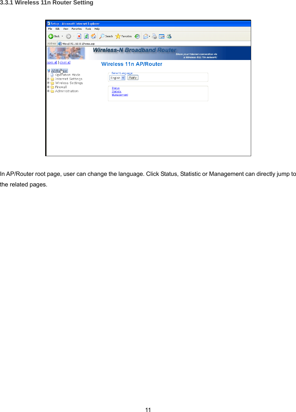  113.3.1 Wireless 11n Router Setting    In AP/Router root page, user can change the language. Click Status, Statistic or Management can directly jump to the related pages.  