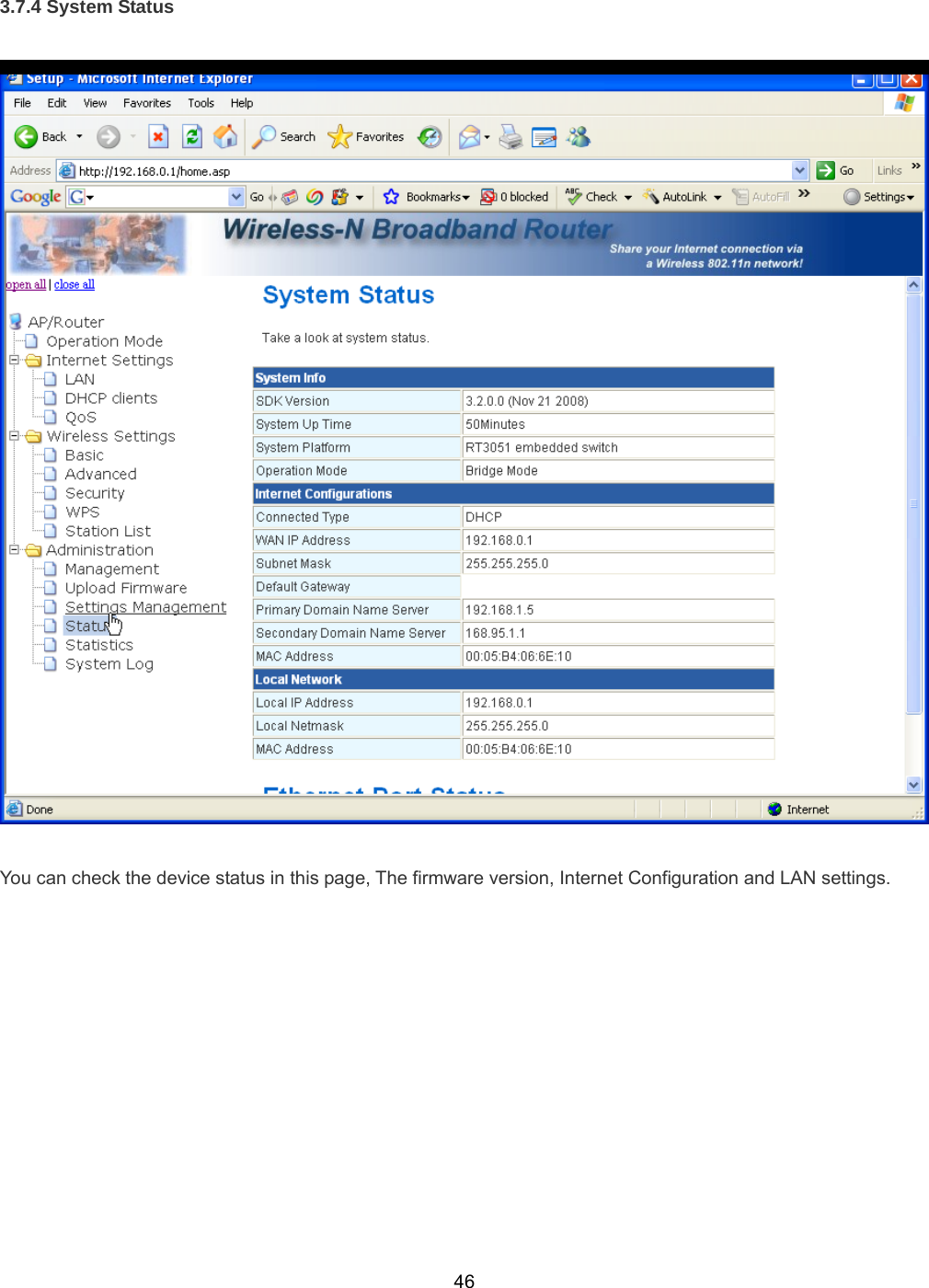  463.7.4 System Status    You can check the device status in this page, The firmware version, Internet Configuration and LAN settings.  
