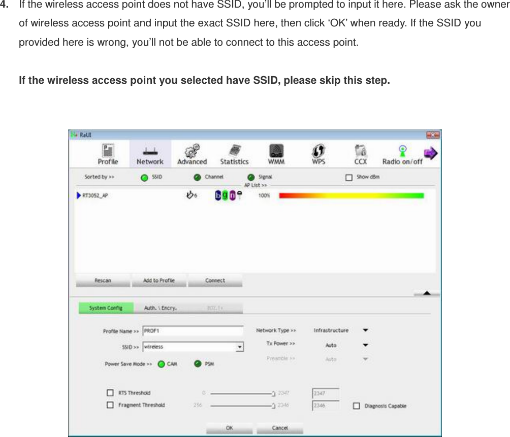 4.  If the wireless access point does not have SSID, you’ll be prompted to input it here. Please ask the owner of wireless access point and input the exact SSID here, then click ‘OK’ when ready. If the SSID you provided here is wrong, you’ll not be able to connect to this access point.  If the wireless access point you selected have SSID, please skip this step.    
