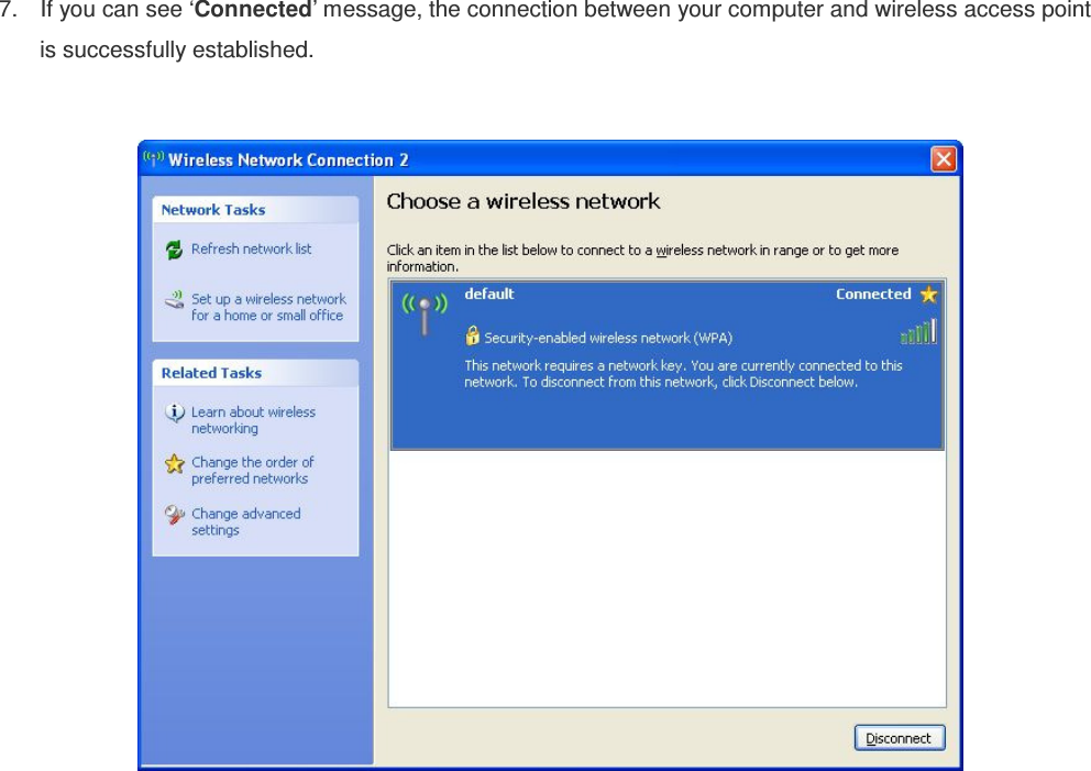 7.  If you can see ‘Connected’ message, the connection between your computer and wireless access point is successfully established.     