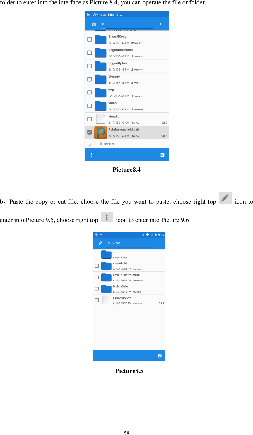      58 folder to enter into the interface as Picture 8.4, you can operate the file or folder.  Picture8.4  b、Paste the copy or cut file: choose the file you want to paste, choose right top    icon to enter into Picture 9.5, choose right top    icon to enter into Picture 9.6                                                                    Picture8.5     