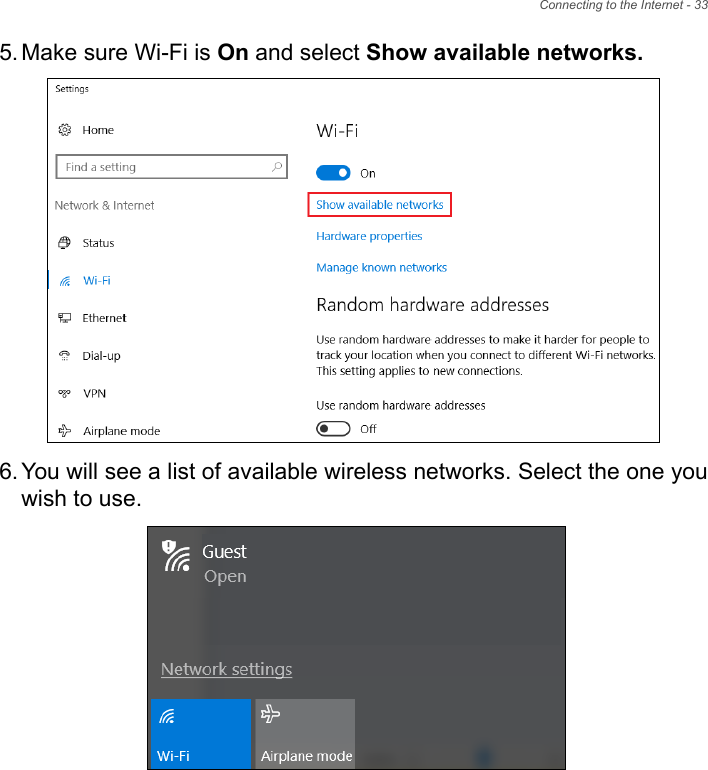 Connecting to the Internet - 335. Make sure Wi-Fi is On and select Show available networks.6. You will see a list of available wireless networks. Select the one youwish to use.