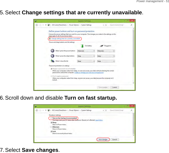 Power management - 515.Select Change settings that are currently unavailable. 6.Scroll down and disable Turn on fast startup. 7.Select Save changes.