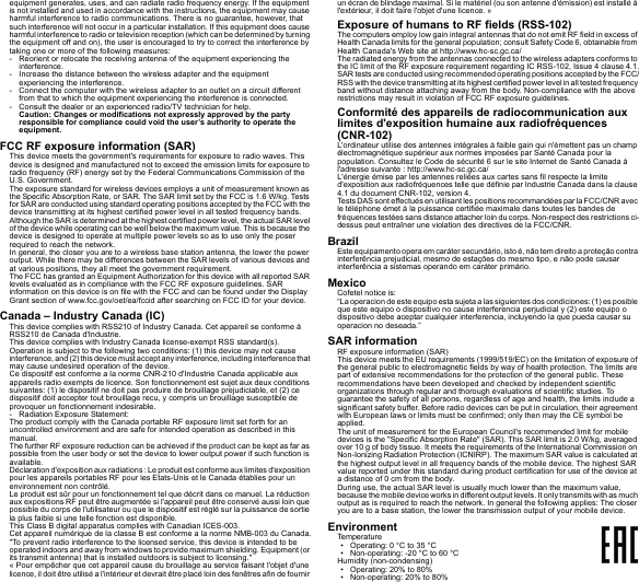 equipment generates, uses, and can radiate radio frequency energy. If the equipment is not installed and used in accordance with the instructions, the equipment may cause harmful interference to radio communications. There is no guarantee, however, that such interference will not occur in a particular installation. If this equipment does cause harmful interference to radio or television reception (which can be determined by turning the equipment off and on), the user is encouraged to try to correct the interference by taking one or more of the following measures:- Reorient or relocate the receiving antenna of the equipment experiencing the interference.- Increase the distance between the wireless adapter and the equipment experiencing the interference.- Connect the computer with the wireless adapter to an outlet on a circuit different from that to which the equipment experiencing the interference is connected.- Consult the dealer or an experienced radio/TV technician for help.Caution: Changes or modifications not expressly approved by the party responsible for compliance could void the user’s authority to operate the equipment.FCC RF exposure information (SAR)This device meets the government&apos;s requirements for exposure to radio waves. This device is designed and manufactured not to exceed the emission limits for exposure to radio frequency (RF) energy set by the Federal Communications Commission of the U.S. Government.The exposure standard for wireless devices employs a unit of measurement known as the Specific Absorption Rate, or SAR. The SAR limit set by the FCC is 1.6 W/kg. Tests for SAR are conducted using standard operating positions accepted by the FCC with the device transmitting at its highest certified power level in all tested frequency bands.Although the SAR is determined at the highest certified power level, the actual SAR level of the device while operating can be well below the maximum value. This is because the device is designed to operate at multiple power levels so as to use only the poser required to reach the network.In general, the closer you are to a wireless base station antenna, the lower the power output. While there may be differences between the SAR levels of various devices and at various positions, they all meet the government requirement.The FCC has granted an Equipment Authorization for this device with all reported SAR levels evaluated as in compliance with the FCC RF exposure guidelines. SAR information on this device is on file with the FCC and can be found under the Display Grant section of www.fcc.gov/oet/ea/fccid after searching on FCC ID for your device.Canada – Industry Canada (IC)This device complies with RSS210 of Industry Canada. Cet appareil se conforme à RSS210 de Canada d&apos;Industrie.This device complies with Industry Canada license-exempt RSS standard(s).Operation is subject to the following two conditions: (1) this device may not cause interference, an d (2) this device must accept any interfe rence, including interference that may cause undesired operation of the device.Ce dispositif est conforme a la norme CNR-210 d&apos;Industrie Canada applicable aux appareils radio exempts de licence. Son fonctionnement est sujet aux deux conditions suivantes: (1) le dispositif ne doit pas produire de brouillage prejudiciable, et (2) ce dispositif doit accepter tout brouillage recu, y compris un brouillage susceptible de provoquer un fonctionnement indesirable.- Radiation Exposure Statement:The product comply with the Canada portable RF exposure limit set forth for an uncontrolled environment and are safe for intended operation as described in this manual.The further RF exposure reduction can be achieved if the product can be kept as far as possible from the user body or set the device to lower output power if such function is available.Déclaration d&apos;exposition aux radiations : Le produit est conforme aux limites d&apos;exposition pour les appareils portables RF pour les Etats-Unis et le Canada établies pour un environnement non contrôlé.Le produit est sûr pour un fonctionnement tel que décrit dans ce manuel. La réduction aux expositions RF peut être augmentée si l&apos;appareil peut être conservé aussi loin que possible du corps de l&apos;utilisateur ou que le dispositif est réglé sur la puissance de sortie la plus faible si une telle fonction est disponible.This Class B digital apparatus complies with Canadian ICES-003.Cet appareil numérique de la classe B est conforme a la norme NMB-003 du Canada.&quot;To prevent radio interference to the licensed service, this device is intended to be operated indoors and away from windows to provide maximum shielding. Equipment (or its transmit antenna) that is installed outdoors is subject to licensing.&quot;« Pour empêcher que cet appareil cause du brouillage au service faisant l&apos;objet d&apos;une licence, il doit être utilisé a l&apos;intérieur et devrait être placé loin des fenêtres afin de fournir un écran de blindage maximal. Si le matériel (ou son antenne d&apos;émission) est installé à l&apos;extérieur, il doit faire l&apos;objet d&apos;une licence. »Exposure of humans to RF fields (RSS-102)The computers employ low gain integral antennas that do not emit RF field in excess of Health Canada limits for the general population; consult Safety Code 6, obtainable from Health Canada&apos;s Web site at http://www.hc-sc.gc.ca/The radiated energy from the antennas connected to the wireless adapters conforms to the IC limit of the RF exposure requirement regarding IC RSS-102, Issue 4 clause 4.1.SAR tests are conducted using recommended operating positions accepted by the FCC/RSS with the device transmitting at its high est certified power level in all tested frequency band without distance attaching away from the body. Non-compliance with the above restrictions may result in violation of FCC RF exposure guidelines.Conformité des appareils de radiocommunication aux limites d&apos;exposition humaine aux radiofréquences (CNR-102)L&apos;ordinateur utilise des antennes intégrales à faible gain qui n&apos;émettent pas un champ électromagnétique supérieur aux normes imposées par Santé Canada pour la population. Consultez le Code de sécurité 6 sur le site Internet de Santé Canada à l&apos;adresse suivante : http://www.hc-sc.gc.ca/L&apos;énergie émise par les antennes reliées aux cartes sans fil respecte la limite d&apos;exposition aux radiofréquences telle que définie par Industrie Canada dans la clause 4.1 du document CNR-102, version 4.Tests DAS sont effectués en utilisant les positions recommandées par la FCC/CNR avec le téléphone émet à la puissance certifiée maximale dans toutes les bandes de fréquences testées sans distance attacher loin du corps. Non-respect des restrictions ci-dessus peut entraîner une violation des directives de la FCC/CNR.BrazilEste equipamento opera em caráter secundário, isto é, não tem direito a proteção contra interferência prejudicial, mesmo de estações do mesmo tipo, e não pode causar interferência a sistemas operando em caráter primário.MexicoCofetel notice is:  “La operacion de este equipo esta sujeta a las siguientes dos condiciones: (1) es posible que este equipo o dispositivo no cause interferencia perjudicial y (2) este equipo o dispositivo debe aceptar cualquier interferencia, incluyendo la que pueda causar su operacion no deseada.”SAR informationRF exposure information (SAR)This device meets the EU requirements (1999/519/EC) on the limitation of exposure of the general public to electromagnetic fields by way of health protection. The limits are part of extensive recommendations for the protection of the general public. These recommendations have been developed and checked by independent scientific organizations through regular and thorough evaluations of scientific studies. To guarantee the safety of all persons, regardless of age and health, the limits include a significant safety buffer. Before radio devices can be put in circulation, their agreement with European laws or limits must be confirmed; only then may the CE symbol be applied.The unit of measurement for the European Council&apos;s recommended limit for mobile devices is the &quot;Specific Absorption Rate&quot; (SAR). This SAR limit is 2.0 W/kg, averaged over 10 g of body tissue. It meets the requirements of the International Commission on Non-Ionizing Radiation Protection (ICNIRP). The maximum SAR value is calculated at the highest output level in all frequency bands of the mobile device. The highest SAR value reported under this standard during product certification for use of the device at a distance of 0 cm from the body.During use, the actual SAR level is usually much lower than the maximum value, because the mobile device works in different output levels. It only transmits with as much output as is required to reach the network. In general the following applies: The closer you are to a base station, the lower the transmission output of your mobile device.EnvironmentTemperature• Operating: 0 °C to 35 °C• Non-operating: -20 °C to 60 °CHumidity (non-condensing)• Operating: 20% to 80%• Non-operating: 20% to 80%
