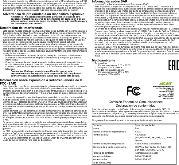 Este producto cumple con el límite de exposición portátil a RF establecido por la FCC para un entorno no controlado y es seguro para el uso previsto como se describe en este manual. Una mayor reducción de la exposición a RF se puede lograr si el producto puede mantenerse lo más lejos posible del cuerpo del usuario o si se configura el dispositivo en una potencia de salida más baja, si está disponible tal función.Advertencia de proximidad a un dispositivo explosivoAdvertencia: No accione transmisores portátiles (incluyendo este adaptador inalámbricos) cerca de detonadores sin protección o en un entorno explosivo a menos que el transmisor haya sido modificado para ser considerado para ese uso.Declaración de interferenciaEste equipo ha sido probado y se ha comprobado que cumple con los límites para un dispositivo digital de Clase B conforme a la Parte 15 de las reglamentaciones de la FCC. Estos límites están diseñados para brindar una protección razonable contra las interferencias perjudiciales en una instalación residencial. Este equipo genera, usa y puede emitir energía de radiofrecuencia. Si el equipo no está instalado y se usa de acuerdo con las instrucciones puede causar interferencia perjudicial a las comunicaciones de radio. No hay garantía, sin embargo, de que no se producirán interferencias en una instalación determinada. Si este equipo interfiere de manera perjudicial con la recepción de radio y televisión (lo cual se puede determinar apagando y encendiendo el equipo), se recomienda al usuario intentar corregir la interferencia de las siguientes maneras:- Reorientar o reubicar la antena receptora del equipo que sufre la interferencia.- Aumentar la distancia entre el adaptador inalámbrico y el equipo que sufre la interferencia.- Conectar la computadora con el adaptador inalámbrico a un tomacorrientes en un circuito diferente al que está conectado el equipo que sufre la interferencia.- Consulte o pida ayuda al representante o a un técnico especializado en radio o televisión.Precaución: Cualquier cambio o modificación que no esté expresamente aprobado por la parte responsable del cumplimiento podría invalidar la autoridad del usuario para operar este equipo.Información sobre exposición a radiofrecuencias de la FCC (SAR)Este dispositivo cumple con los requisitos del gobierno para la exposición a ondas de radio. Este dispositivo está diseñado y fabricado para no exceder los límites de emisiones para la exposición a la energía de radiofrecuencia (RF) establecidos por la Comisión federal de comunicaciones (FCC, por sus siglas en inglés) del gobierno de los EE.UU.La norma de exposición para los dispositivos inalámbricos emplea una unidad de medida conocida como Índice de absorción específica o SAR (por sus siglas en inglés). El límite de SAR establecido por la FCC es 1,6 W/kg. Las pruebas para SAR se realizan en posiciones de funcionamiento estándar aceptaras por la FCC, mientras el dispositivo transmite a su máximo nivel de potencia certificado en todas las bandas de frecuencia probadas.Si bien el índice SAR se determina en base al máximo nivel de potencia certificado, el nivel real del SAR durante el funcionamiento del dispositivo puede encontrarse muy por debajo del valor máximo. Esto se debe a que el dispositivo está diseñado para funcionar en múltiples niveles de potencia para usar así solo la energía requerida para alcanzar la red.En general, mientras más cerca esté de una antena de estación de base inalámbrica, menor será la emisión de potencia. Si bien puede haber diferencias entre los niveles de SAR de varios dispositivos y en diversas posiciones, todos cumplen con el requisito del gobierno.La FCC ha concedido una Autorización de Equipo para este dispositivo con todos los niveles de SAR informados que se evaluaron conforme a los linea mientos de exposición a RF de la FCC. La información de la SAR sobre este dispositivo está archivada en la FCC y puede encontrarse en la sección Display Grant de www.fcc.gov/oet/ea/fccid luego de buscar la ID de FCC para su dispositivo.Información sobre SARInformación sobre exposición a radiofrecuencias (SAR)Este dispositivo cumple con los requisitos de la UE (1999/519/EC) relativos a la limitación de la exposición del público en general a los campos electromagnéticos como protección de la salud. Los límites son parte de amplias recomendaciones para la protección del público en general. Estas recomendaciones han sido desarrolladas y revisadas por organizaciones científicas independientes mediante evaluaciones meticulosas y regulares de estudios científicos. Para garantizar la seguridad de todas las personas, sin tener en cuenta la edad y la salud, los límites incluyen una medida de seguridad importante. Antes de que los dispositivos de radio puedan ponerse en circulación, debe confirmarse su acuerdo con las leyes o límites europeos. Solo entonces puede aplicarse el símbolo CE.La unidad de medida para el límite en dispositivos móviles recomendada por el Consejo Europeo es el &quot;Índice de absorción específica&quot; (SAR). Este límite de SAR es 2,0 W/ kg de promedio sobre 10 gramos de tejido corporal. Cumple con los requisitos de la Comisión Internacional sobre la Protección contra la Radiación No Ionizante (ICNIRP por sus siglas en inglés). El valor máximo de SAR se calcula al nivel más alto de salida en todas las bandas de frecuencia del dispositivo móvil. El valor más alto de SAR reportado bajo esta norma durante la certificación del producto para el uso del dispositivo a una distancia de 0 cm del cuerpo.Durante el uso, el nivel de SAR real es mucho más bajo que el valor máximo, debido a que el dispositivo móvil funciona en diferentes niveles de salida. Solo transmite con la salida que requiere para alcanzar la red. En general aplica lo siguiente: Cuanto más cerca esté de la estación base, menor será la salida de transmisión de su dispositivo móvil.MedioambienteTemperatura• En funcionamiento: 0 °C a 35 °C• Apagada: -20 °C a 60 °CHumedad (sin condensación)• En funcionamiento: 20% a 80%• Apagada: 20% a 80%Comisión Federal de Comunicaciones Declaración de conformidadEste dispositivo cumple con la Parte 15 de las reglamentaciones de la FCC. El funcionamiento está sujeto a las siguientes dos condiciones: (1) este dispositivo no puede causar interferencia perjudicial, y (2) este dispositivo debe aceptar cualquier interferencia, incluso la interferencia que pueda causar un funcionamiento no deseado.El siguiente Fabricante/Importador es responsable de esta declaración:Producto: Computadora tabletMarca: AcerNúmero de modelo reglamentario: A5003Nombre de Sku: A3-A30xxx (x significa A~Z, a~z, 0~9, -, /, _ o en blanco)Nombre de la parte responsable: Acer America CorporationDirección de la parte responsable: 333 West San Carlos St., Suite 1500San Jose, CA 95110, U. S. A.Persona de contacto: Representante de AcerNúmero de teléfono: 1-254-298-4000Número de fax: 1-254-298-414716 de marzo, 2015