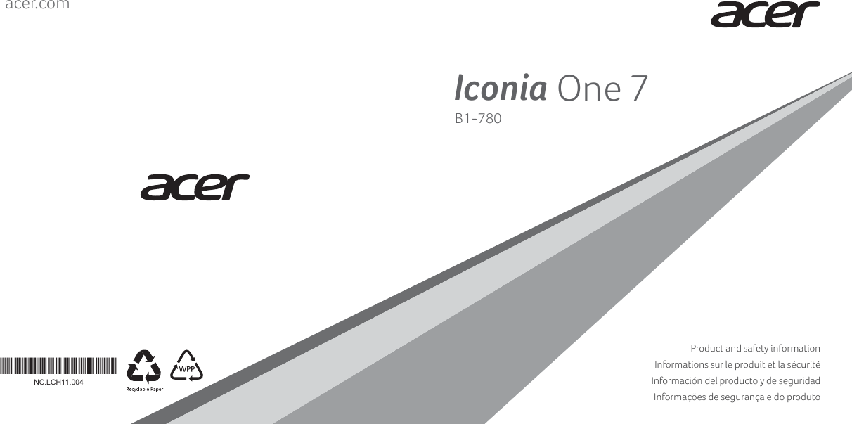 acer.comProduct and safety informationInformations sur le produit et la sécuritéInformación del producto y de seguridadInformações de segurança e do produtoIconiaOne 7B1-780*NC.LCH11.004*NC.LCH11.004