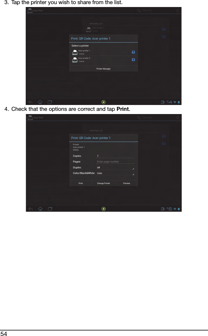 543. Tap the printer you wish to share from the list.4. Check that the options are correct and tap Print.