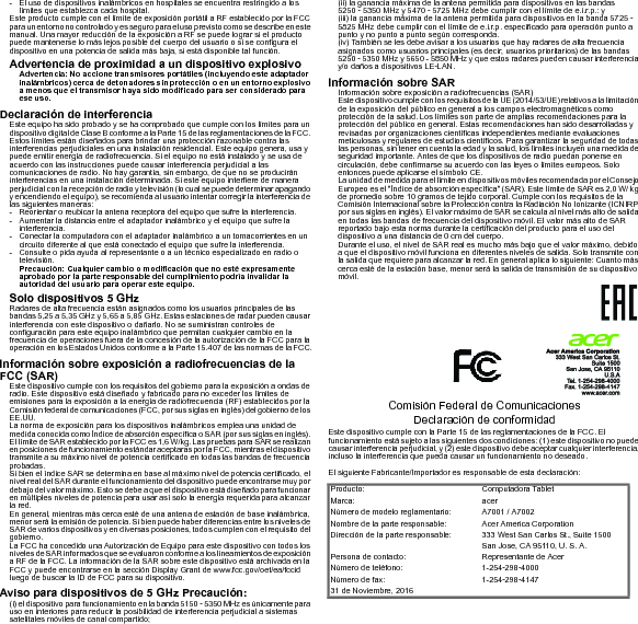 - El uso de dispositivos inalámbricos en hospitales se encuentra restringido a los límites que establezca cada hospital.Este producto cumple con el límite de exposición portátil a RF establecido por la FCC para un entorno no controlado y es seguro para el uso previsto como se describe en este manual. Una mayor reducción de la exposición a RF se puede lograr si el producto puede mantenerse lo más lejos posible del cuerpo del usuario o si se configura el dispositivo en una potencia de salida más baja, si está disponible tal función.Advertencia de proximidad a un dispositivo explosivoAdvertencia: No accione transmisores portátiles (incluyendo este adaptador inalámbricos) cerca de detonadores sin protección o en un entorno explosivo a menos que el transmisor haya sido modificado para ser considerado para ese uso.Declaración de interferenciaEste equipo ha sido probado y se ha comprobado que cumple con los límites para un dispositivo digital de Clase B conforme a la Parte 15 de las reglamentaciones de la FCC. Estos límites están diseñados para brindar una protección razonable contra las interferencias perjudiciales en una instalación residencial. Este equipo genera, usa y puede emitir energía de radiofrecuencia. Si el equipo no está instalado y se usa de acuerdo con las instrucciones puede causar interferencia perjudicial a las comunicaciones de radio. No hay garantía, sin embargo, de que no se producirán interferencias en una instalación determinada. Si este equipo interfiere de manera perjudicial con la recepción de radio y televisión (lo cual se puede determinar apagando y encendiendo el equipo), se recomienda al usuario intentar corregir la interferencia de las siguientes maneras:- Reorientar o reubicar la antena receptora del equipo que sufre la interferencia.- Aumentar la distancia entre el adaptador inalámbrico y el equipo que sufre la interferencia.- Conectar la computadora con el adaptador inalámbrico a un tomacorrientes en un circuito diferente al que está conectado el equipo que sufre la interferencia.- Consulte o pida ayuda al representante o a un técnico especializado en radio o televisión.Precaución: Cualquier cambio o modificación que no esté expresamente aprobado por la parte responsable del cumplimiento podría invalidar la autoridad del usuario para operar este equipo.Solo dispositivos 5 GHzRadares de alta frecuencia están asignados como los usuarios principales de las bandas 5,25 a 5,35 GHz y 5,65 a 5,85 GHz. Estas estaciones de radar pueden causar interferencia con este dispositivo o dañarlo. No se suministran controles de configuración para este equipo inalámbrico que permitan cualquier cambio en la frecuencia de operaciones fuera de la concesión de la autorización de la FCC para la operación en los Estados Unidos conforme a la Parte 15.407 de las normas de la FCC.Información sobre exposición a radiofrecuencias de la FCC (SAR)Este dispositivo cumple con los requisitos del gobierno para la exposición a ondas de radio. Este dispositivo está diseñado y fabricado para no exceder los límites de emisiones para la exposición a la energía de radiofrecuencia (RF) establecidos por la Comisión federal de comunicaciones (FCC, por sus siglas en inglés) del gobierno de los EE.UU.La norma de exposición para los dispositivos inalámbricos emplea una unidad de medida conocida como Índice de absorción específica o SAR (por sus siglas en inglés). El límite de SAR establecido por la FCC es 1,6 W/kg. Las pruebas para SAR se realizan en posiciones de funcionamiento estándar aceptaras por la FCC, mientras el dispositivo transmite a su máximo nivel de potencia certificado en todas las bandas de frecuencia probadas.Si bien el índice SAR se determina en base al máximo nivel de potencia certificado, el nivel real del SAR durante el funcionamiento del dispositivo puede encontrarse muy por debajo del valor máximo. Esto se debe a que el dispositivo está diseñado para funcionar en múltiples niveles de potencia para usar así solo la energía requerida para alcanzar la red.En general, mientras más cerca esté de una antena de estación de base inalámbrica, menor será la emisión de potencia. Si bien puede haber diferencias entre los niveles de SAR de varios dispositivos y en diversas posiciones, todos cumplen con el requisito del gobierno.La FCC ha concedido una Autorización de Equipo para este dispositivo con todos los niveles de SAR informados que se evaluaron conforme  a los lineamientos de expo sición a RF de la FCC. La información de la SAR sobre este dispositivo está archivada en la FCC y puede encontrarse en la sección Display Grant de www.fcc.gov/oet/ea/fccid luego de buscar la ID de FCC para su dispositivo.Aviso para dispositivos de 5 GHz Precaución:(i) el dispositivo para funcionamiento en la banda 5150 - 5350 MHz es únicamente para uso en interiores para reducir la posibilidad de interferencia perjudicial a sistemas satelitales móviles de canal compartido;(ii) la ganancia máxima de la antena permitida para dispositivos en las bandas   5250 - 5350 MHz y 5470 - 5725 MHz debe cumplir con el límite de e.i.r.p.: y(iii) la ganancia máxima de la antena permitida para dispositivos en la banda 5725 -  5825 MHz debe cumplir con el límite de e.i.r.p. especificado para operación punto a punto y no punto a punto según corresponda.(iv) También se les debe avisar a los usuarios que hay radares de alta frecuencia asignados como usuarios principales (es decir, usuarios prioritarios) de las bandas  5250 - 5350 MHz y 5650 - 5850 MHz y que estos radares pueden causar interferencia y/o daños a dispositivos LE-LAN.Información sobre SARInformación sobre exposición a radiofrecuencias (SAR)Este dispositivo cumple con los requisitos de la UE (2014/53/UE) relativos a la limitación de la exposición del público en general a los campos electromagnéticos como protección de la salud. Los límites son parte de amplias recomendaciones para la protección del público en general. Estas recomendaciones han sido desarrolladas y revisadas por organizaciones científicas independientes mediante evaluaciones meticulosas y regulares de estudios científicos. Para garantizar la seguridad de todas las personas, sin tener en cuenta la edad y la salud, los límites incluyen una medida de seguridad importante. Antes de que los dispositivos de radio puedan ponerse en circulación, debe confirmarse su acuerdo con las leyes o límites europeos. Solo entonces puede aplicarse el símbolo CE.La unidad de medida para el límite en dispositivos móviles recomendada por el Consejo Europeo es el &quot;Índice de absorción específica&quot; (SAR). Este límite de SAR es 2,0 W/ kg de promedio sobre 10 gramos de tejido corporal. Cumple con los requisitos de la Comisión Internacional sobre la Protección contra la Radiación No Ionizante (ICNIRP por sus siglas en inglés). El valor máximo de SAR se calcula al nivel más alto de salida en todas las bandas de frecuencia del dispositivo móvil. El valor más alto de SAR reportado bajo esta norma durante la certificación del producto para el uso del dispositivo a una distancia de 0 cm del cuerpo.Durante el uso, el nivel de SAR real es mucho más bajo que el valor máximo, debido a que el dispositivo móvil funciona en diferentes niveles de salida. Solo transmite con la salida que requiere para alcanzar la red. En general aplica lo siguiente: Cuanto más cerca esté de la estación base, menor será la salida de transmisión de su dispositivo móvil.  Comisión Federal de Comunicaciones Declaración de conformidadEste dispositivo cumple con la Parte 15 de las reglamentaciones de la FCC. El funcionamiento está sujeto a las siguientes dos condiciones: (1) este dispositivo no puede causar interferencia perjudicial, y (2) este dispositivo debe aceptar cualquier interferencia, incluso la interferencia que pueda causar un funcionamiento no deseado.El siguiente Fabricante/Importador es responsable de esta declaración:Producto: Computadora TabletMarca: acerNúmero de modelo reglamentario: A7001 / A7002Nombre de la parte responsable: Acer America CorporationDirección de la parte responsable: 333 West San Carlos St., Suite 1500San Jose, CA 95110, U. S. A.Persona de contacto: Representante de AcerNúmero de teléfono: 1-254-298-4000Número de fax: 1-254-298-414731 de Noviembre, 2016